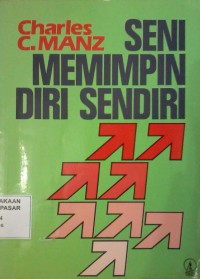 Image of Seni Memimpin Diri Sendiri : The Art of Self-Leadership, Strategies of Personal Effeciveness in Your Life and Work